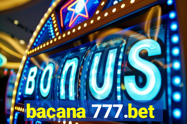 bacana 777.bet